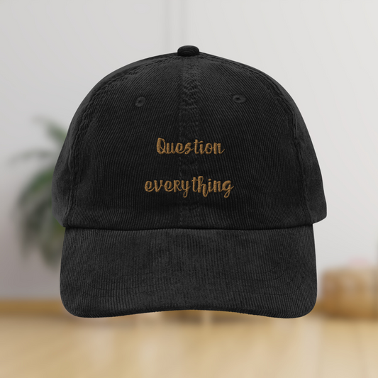 QUESTION EVERYTHING Corduroy Cap